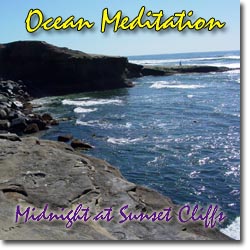 Ocean Meditation - Midnight at Sunset Cliffs