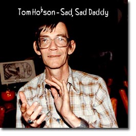 Tom Hobson Sad Sad Daddy